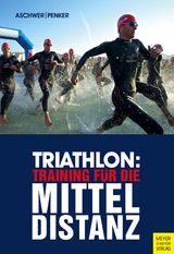 Triathlon: Training für die Mitteldistanz - Aschwer, Hermann; Penker, Marlies
