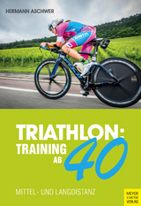 Triathlon: Training ab 40 - Aschwer, Hermann