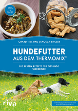 Hundefutter aus dem Thermomix® - Charly Till, Janosch Engler