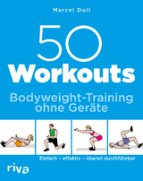 50 Workouts – Bodyweight-Training ohne Geräte - Marcel Doll