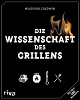 Die Wissenschaft des Grillens - Meathead Goldwyn, Greg Blonder, J. Kenji López-Alt