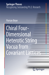 Chiral Four-Dimensional Heterotic String Vacua from Covariant Lattices - Florian Beye