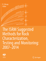 The ISRM Suggested Methods for Rock Characterization, Testing and Monitoring: 2007-2014 - 