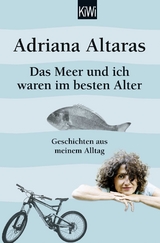 Das Meer und ich waren im besten Alter - Adriana Altaras