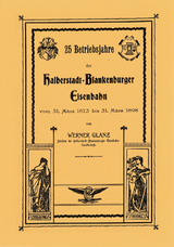 25 Betriebsjahre der Halberstadt - Blankenburger Eisenbahn - Werner Glanz