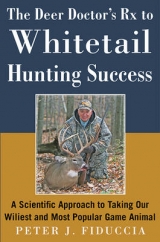 Rx for Deer Hunting Success -  Peter J. Fiduccia