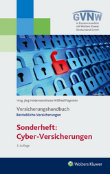 Cyber - Risiken und Versicherungsschutz Versicherungshandbuch Betriebliche Versicherungen - Wilfried Flagmeier, Jörg Heidemann