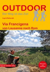 Via Francigena von Lausanne nach Rom - Ingrid Retterath