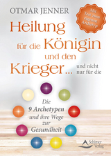 Heilung für die Königin und den Krieger … und nicht nur für die - Otmar Jenner