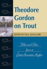 Theodore Gordon on Trout - 