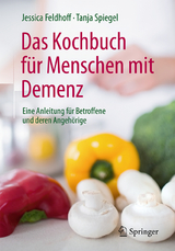 Das Kochbuch für Menschen mit Demenz - Jessica Feldhoff, Tanja Spiegel