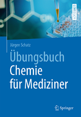 Übungsbuch Chemie für Mediziner - Jürgen Schatz