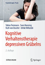 Kognitive Verhaltenstherapie depressiven Grübelns - Teismann, Tobias; Hanning, Sven; von Brachel, Ruth; Willutzki, Ulrike