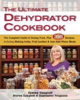Ultimate Dehydrator Cookbook -  September Ferguson,  Steven Gangloff,  Tammy Gangloff