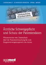 Ärztliche Schweigepflicht und Schutz der Patientendaten - Alexander Chasklowicz, Jörn Schroeder-Printzen, Gerald Spyra, Hans Jörg Weber