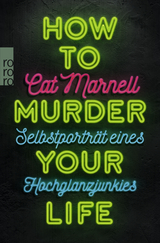 How to Murder Your Life - Cat Marnell