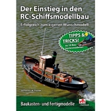 Der Einstieg in den RC-Schiffsmodellbau - Gerhard O.W. Fischer