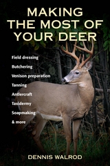 Making the Most of Your Deer -  Dennis Walrod