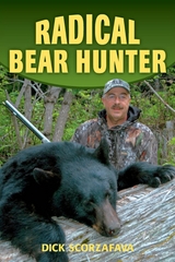 Radical Bear Hunter -  Dick Scorzafava