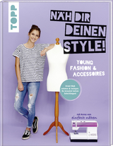 Näh dir deinen Style! Young Fashion & Accessoires. - Anna von einfach nähen