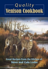 Quality Venison Cookbook -  Gale Loder,  Steve Loder
