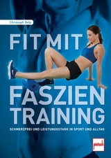 Fit mit Faszientraining - Christoph Delp