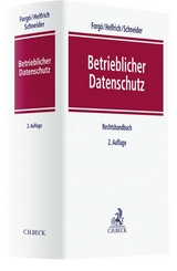 Betrieblicher Datenschutz - Forgó, Nikolaus; Helfrich, Marcus; Schneider, Jochen