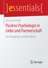 Positive Psychologie in Liebe und Partnerschaft - Michael Tomoff