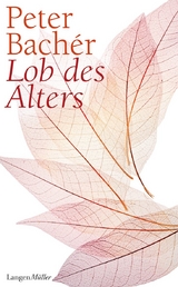 Lob des Alters - Peter Bachér