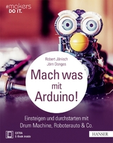 Mach was mit Arduino! - Robert Jänisch, Jörn Donges