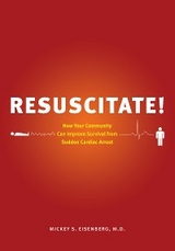 Resuscitate! -  M.D. Mickey S. Eisenberg