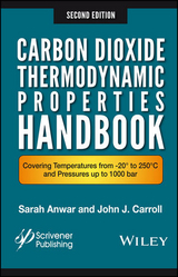 Carbon Dioxide Thermodynamic Properties Handbook - Anwar, Sara; Carroll, John J.