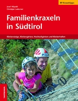 Familienkraxeln in SÃ¼dtirol - Josef Hilpod, Christjan Ladurner