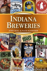 Indiana Breweries -  John Holl,  Nate Schweber