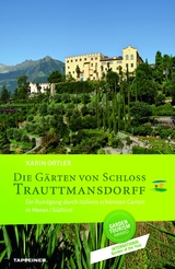 Die Gärten von Schloss Trauttmansdorff - Ortler, Karin