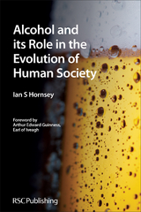 Alcohol and its Role in the Evolution of Human Society - Ian S Hornsey