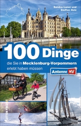 100 Dinge, die Sie in Mecklenburg-Vorpommern erlebt haben müssen -  Antenne Mecklenburg-Vorpommern Gmbh &  Co. Kg Herrn Robert Weber