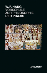 VorSchule zur Philosophie der Praxis - Wolfgang Fritz Haug