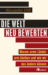 Die Welt neu bewerten - Alexander Dill