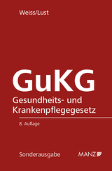 Gesundheits- und Krankenpflegegesetz GuKG - Weiss, Susanne; Lust, Alexandra