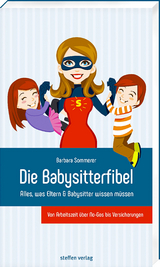 Die Babysitterfibel - Barbara Sommerer