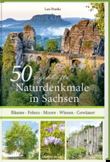 50 sagenhafte Naturdenkmale in Sachsen - Lars Franke