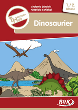 Themenheft Dinosaurier 1./2. Klasse - Stefanie Scheid, Gabriele Schickel