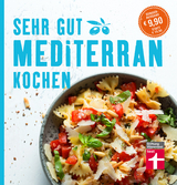 Sehr gut mediterran kochen - Soehlke, Christian; Soehlke-Lennert, Dorothee