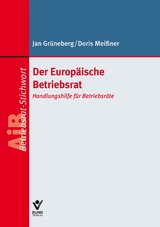 Europäische Betriebsräte (EBR) und Betriebsräte Europäischer Gesellschaften (SE-BR) - Jan Grüneberg, Doris Meißner