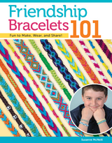 Friendship Bracelets 101 - Suzanne McNeill