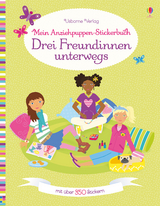 Mein Anziehpuppen-Stickerbuch: Drei Freundinnen unterwegs - Bowman, Lucy