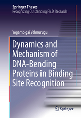 Dynamics and Mechanism of DNA-Bending Proteins in Binding Site Recognition - Yogambigai Velmurugu