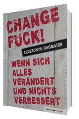 Change Fuck! - Ardeschyr Hagmaier