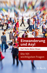 Die 101 wichtigsten Fragen: Einwanderung und Asyl - Meier-Braun, Karl-Heinz